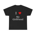 I  My Girlfriend T-Shirt – Romantic Couple Tee