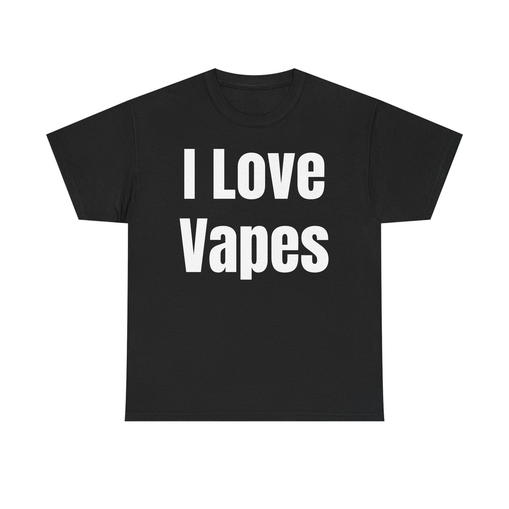I Love Vapes T-Shirt — Bold White Text Vape Tee