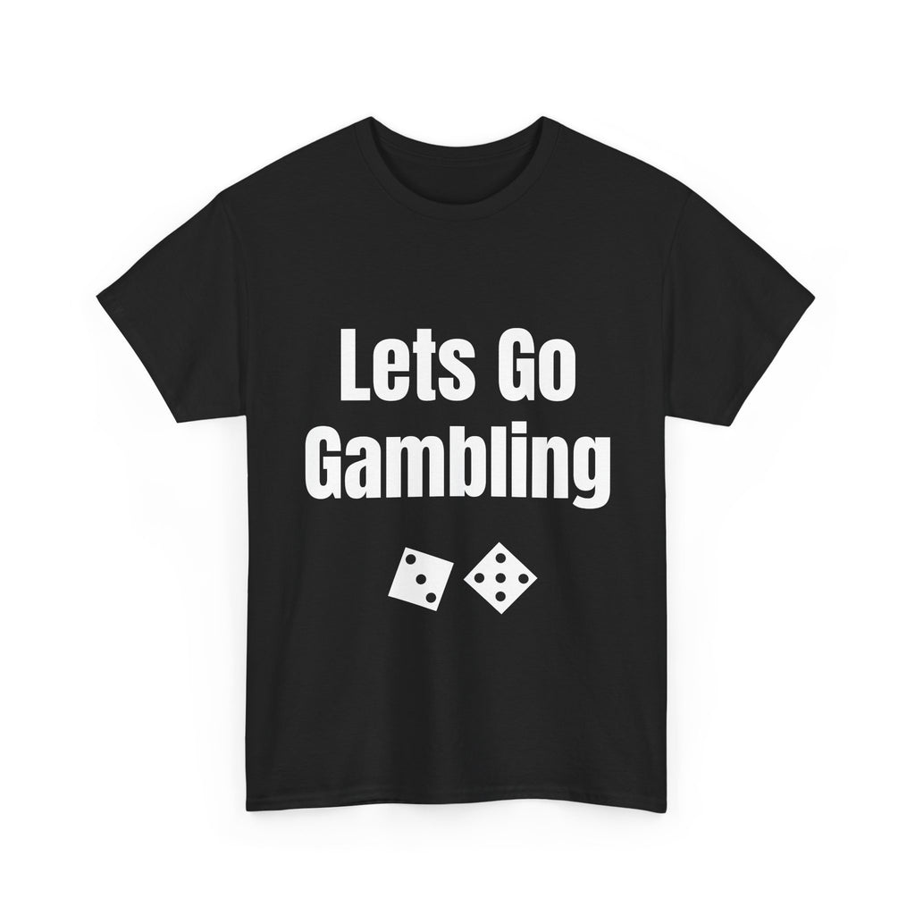 Let's Go Gambling T-shirt funny