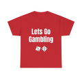 Let's Go Gambling T-shirt funny