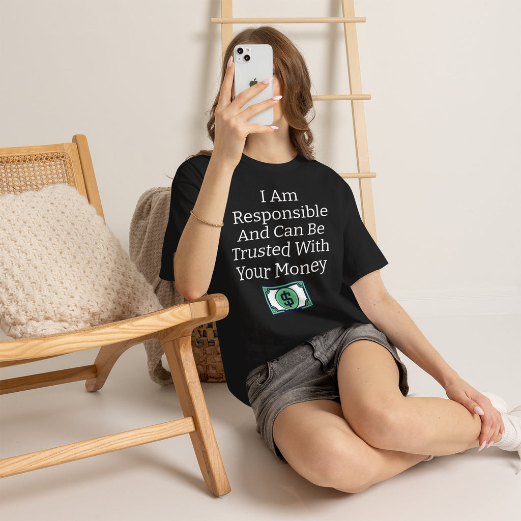 I Am Responsible And Can Be Trusted With Your Money Tee — Funny Trustworthy Money T‑Shirt