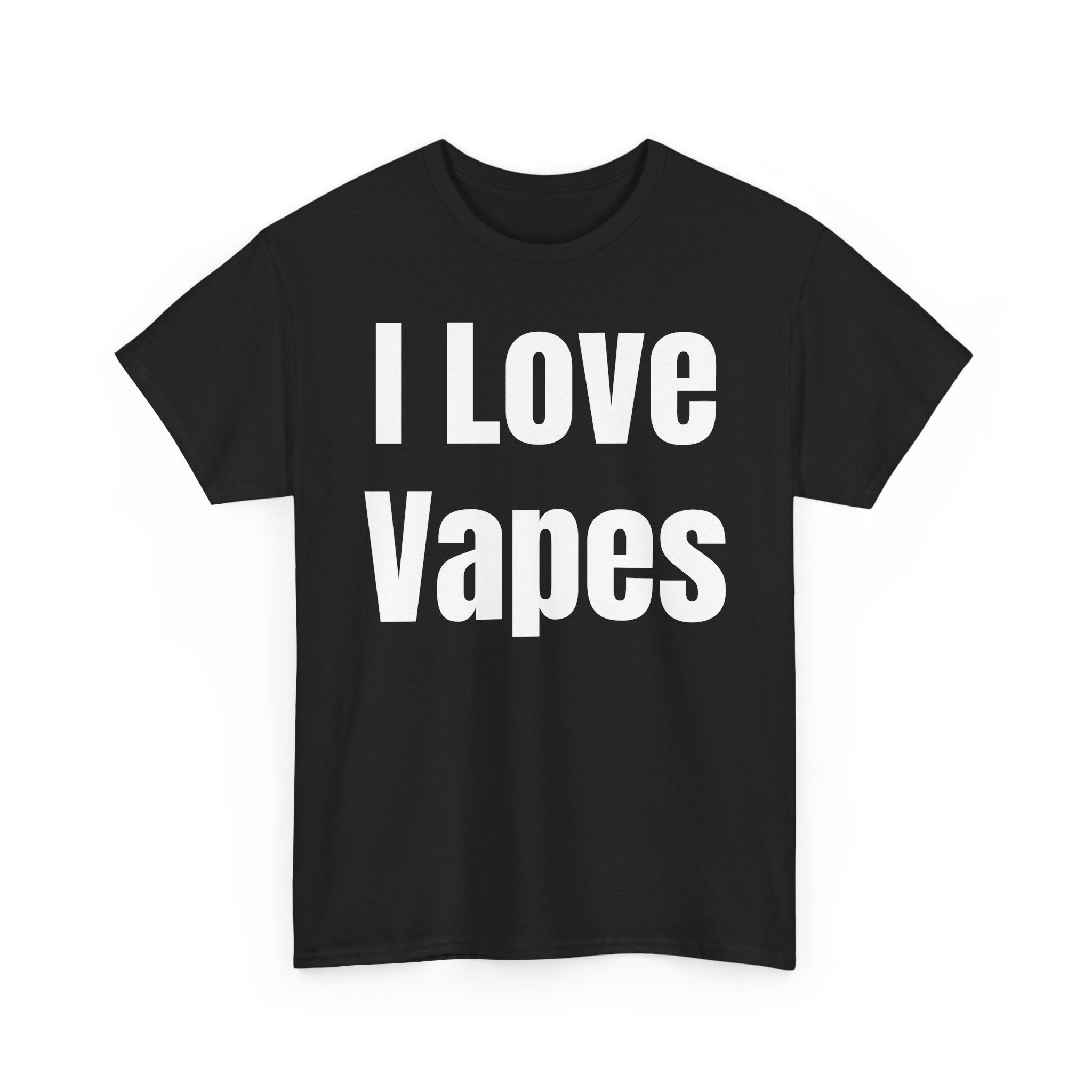 I Love Vapes T-Shirt — Bold White Text Vape Tee